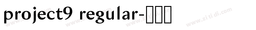 project9 regular字体转换